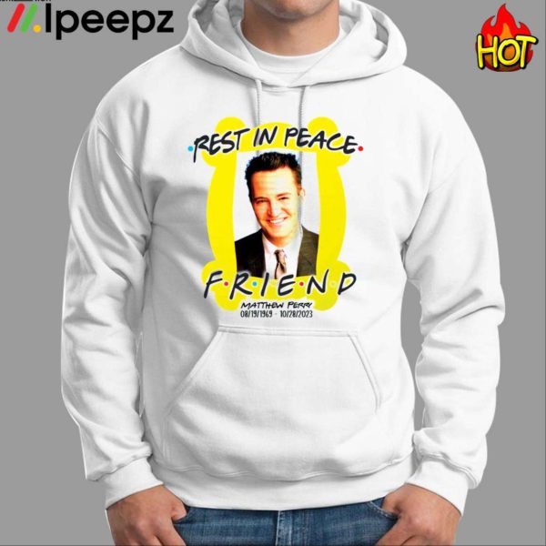 Rest In Peace Friend Matthew Perry Shirt