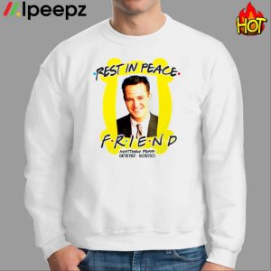 Rest In Peace Friend Matthew Perry Shirt