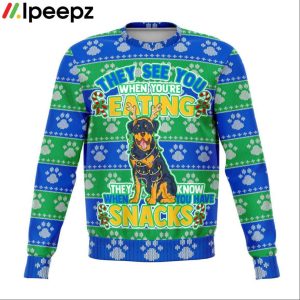 Rottweiler They Know When You Have Snacks Christmas Ugly Sweater