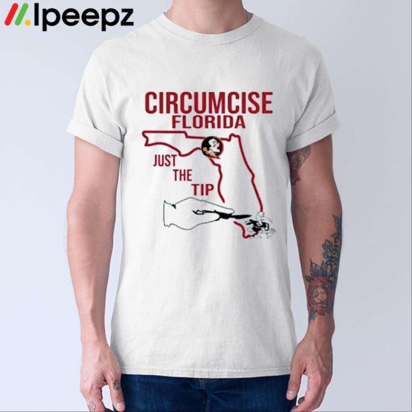 Seminoles Circumcise Florida Just The Tip Shirt