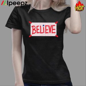 The Philadelphia Phillies Believe Shirt