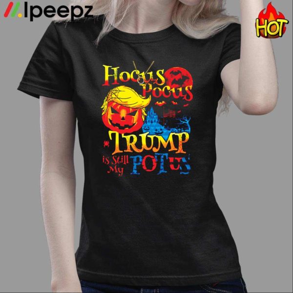 Trump Is Still My Potus Funny Halloween Shirt