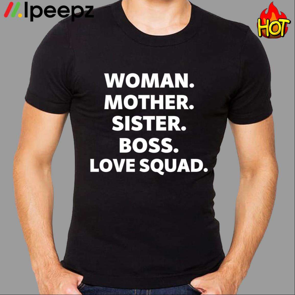Woman Mother Sister Boss Love Squad Shirt