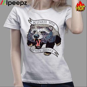 Activate Your Honey Badger Shirt