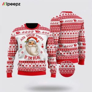 Ask Your Mom If I’m Real Santa Claus Ugly Christmas Sweater