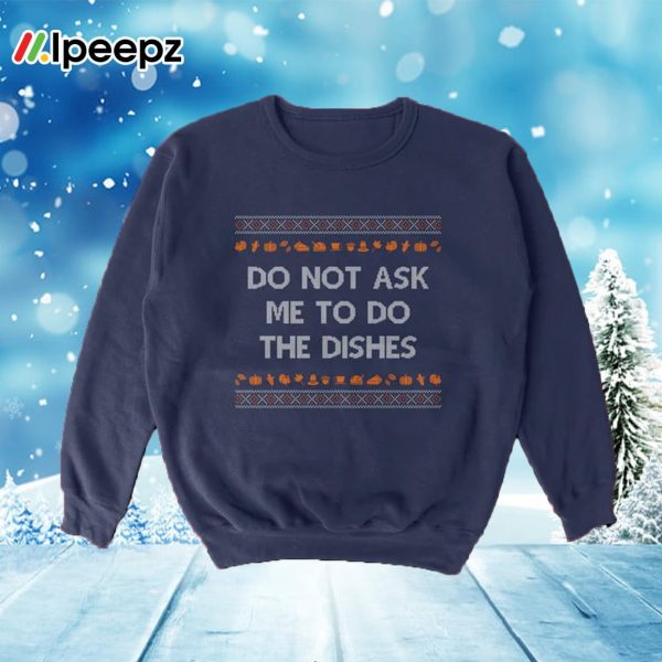 Do Not Ask Me To Do The Dishes Crewneck Sweatshirt