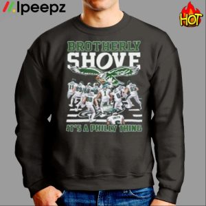 Eagles Brotherly Shove Its A Philly Thing Shirt 2
