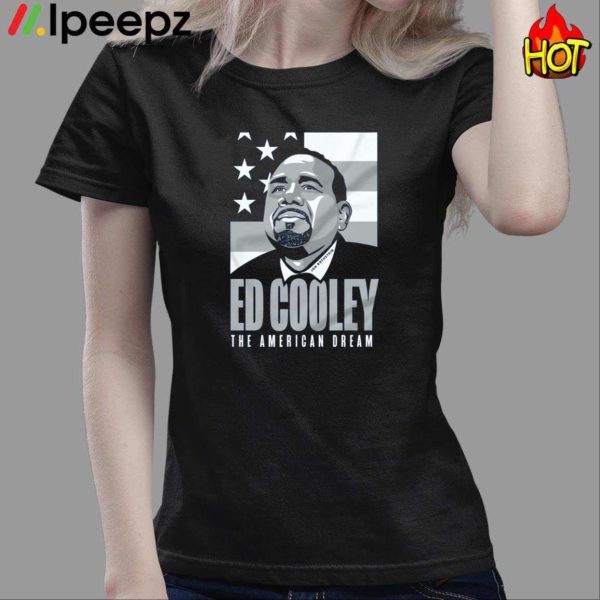 Ed Cooley The American Dream Shirt