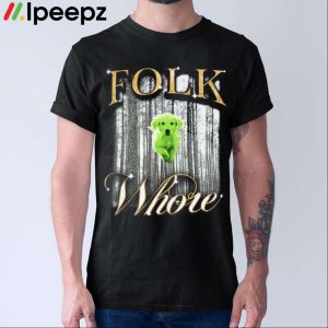 Folk Whore Shirt