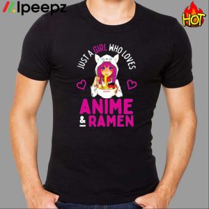 Just A Girl Who Loves Anime And Ramen Bowl Japanese Girls Shirt