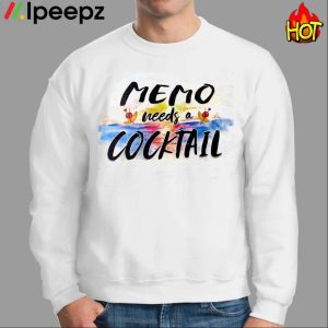 Memo Needs A Cocktail Shirt