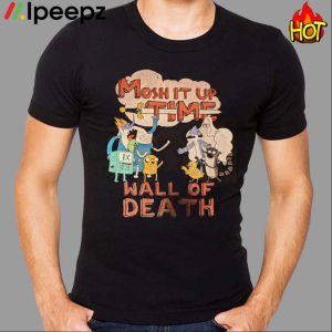 Mosh It Up Time Wall Of Death Shirt