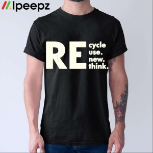 Re Cycle Use New Think 2023 Shirt