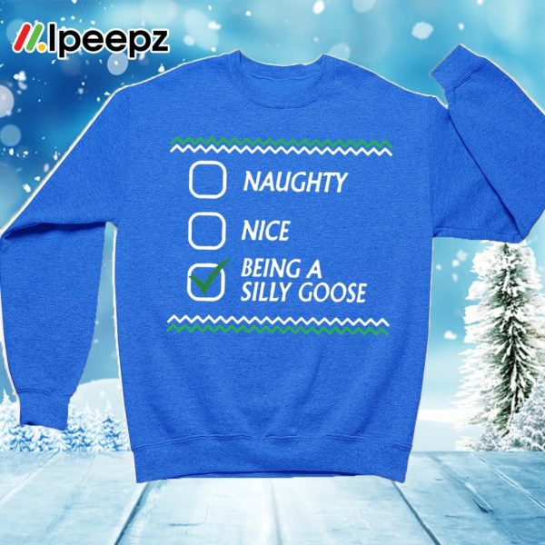 Royal Naughty Nice Being A Silly Goose Christmas Shirt