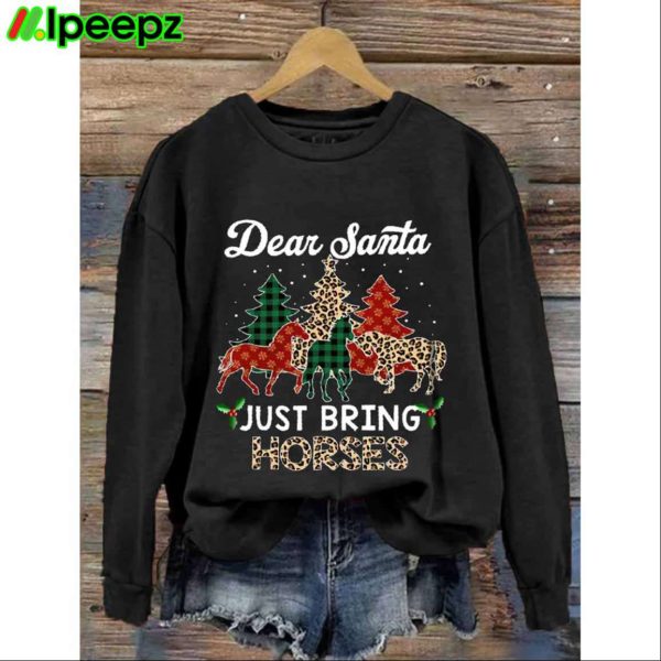 Womens Christmas Dear Santa Just Bring Horses Print Crew Neck Sweatshirt