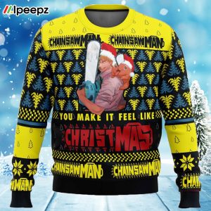 You Make It Fell Like Christmas Chainsaw Man Ugly Christmas Sweater