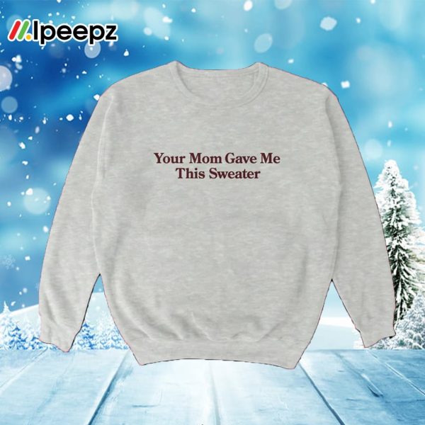 Your Mom Crewneck Sweatshirt