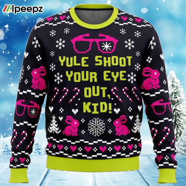 Yule Shoot Your Eye Out A Christmas Story Ugly Christmas Sweater