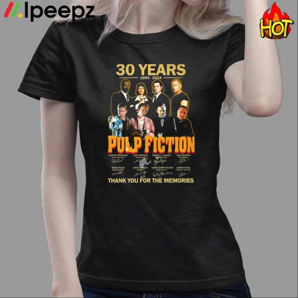 30 Years 1994 2024 Pulp Fiction Thank You For The Memories Shirt