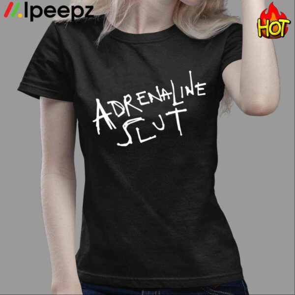 Adrenaline Slut Shirt