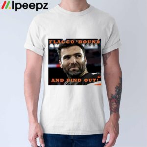 Andrew Siciliano Flacco Round And Find Out Shirt