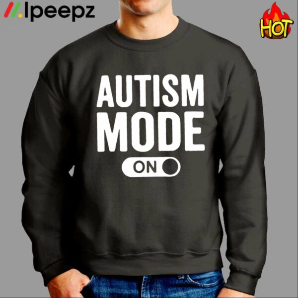 Autism Mode Shirt