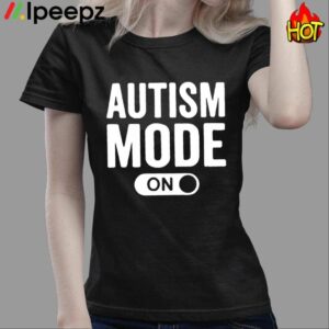 Autism Mode Shirt
