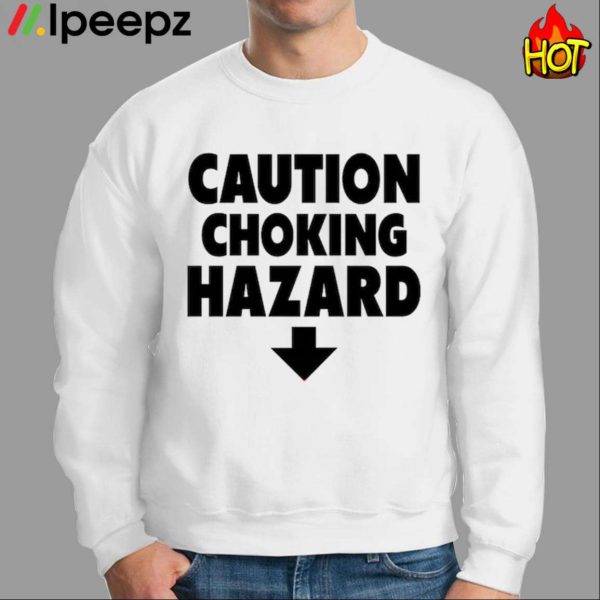 Caution Choking Hazard Funny Joke Spoof Humor Gift Shirt