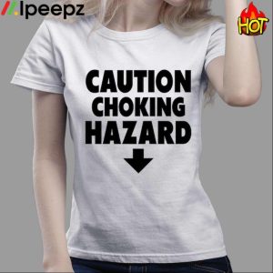Caution Choking Hazard Funny Joke Spoof Humor Gift Shirt