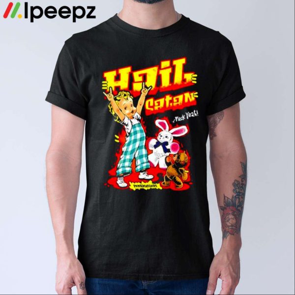 Degenerated Hail Satan Fuck Yeah Shirt
