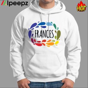 Frances Name Cute Colorful Gift Named Frances Shirt