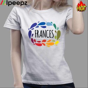 Frances Name Cute Colorful Gift Named Frances Shirt