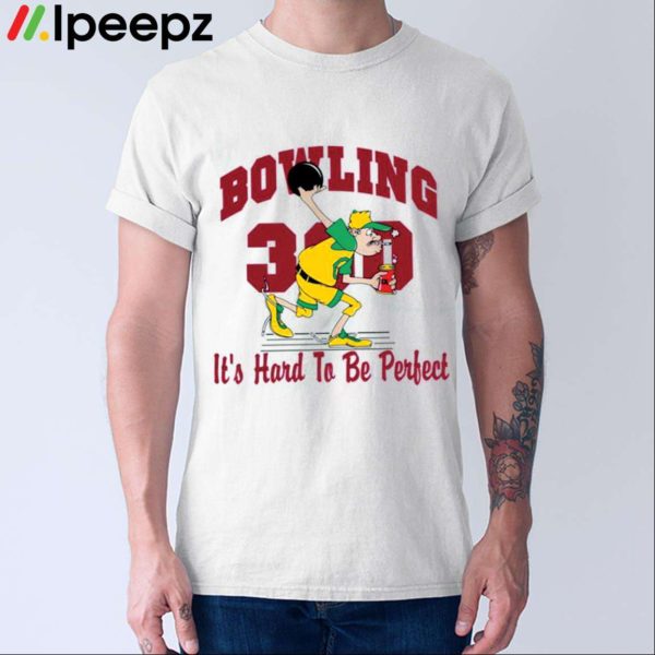 Funny 300 Bowling Score Bowling Shirt