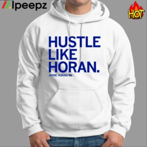 Hustle Like Jayme Horan Shirt