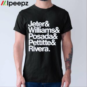 Jeter & Williams & Posada & Pettitte & Rivera Shirt