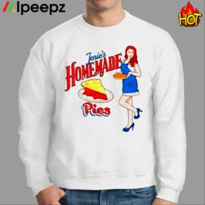 Josies Homemade Pies Shirt