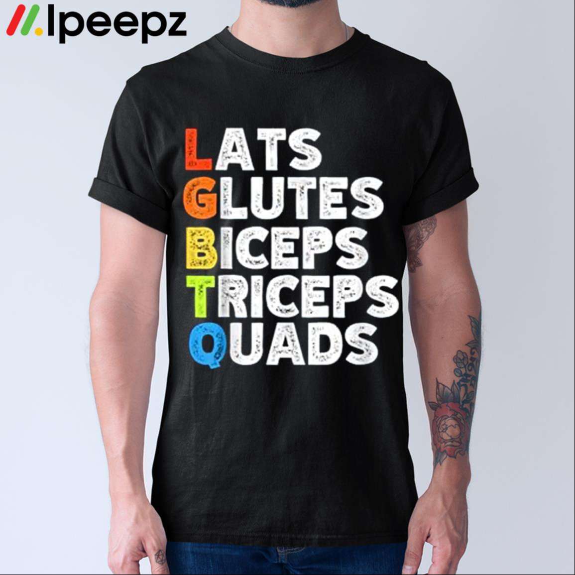 Lats Glutes Biceps Triceps Quads Shirt