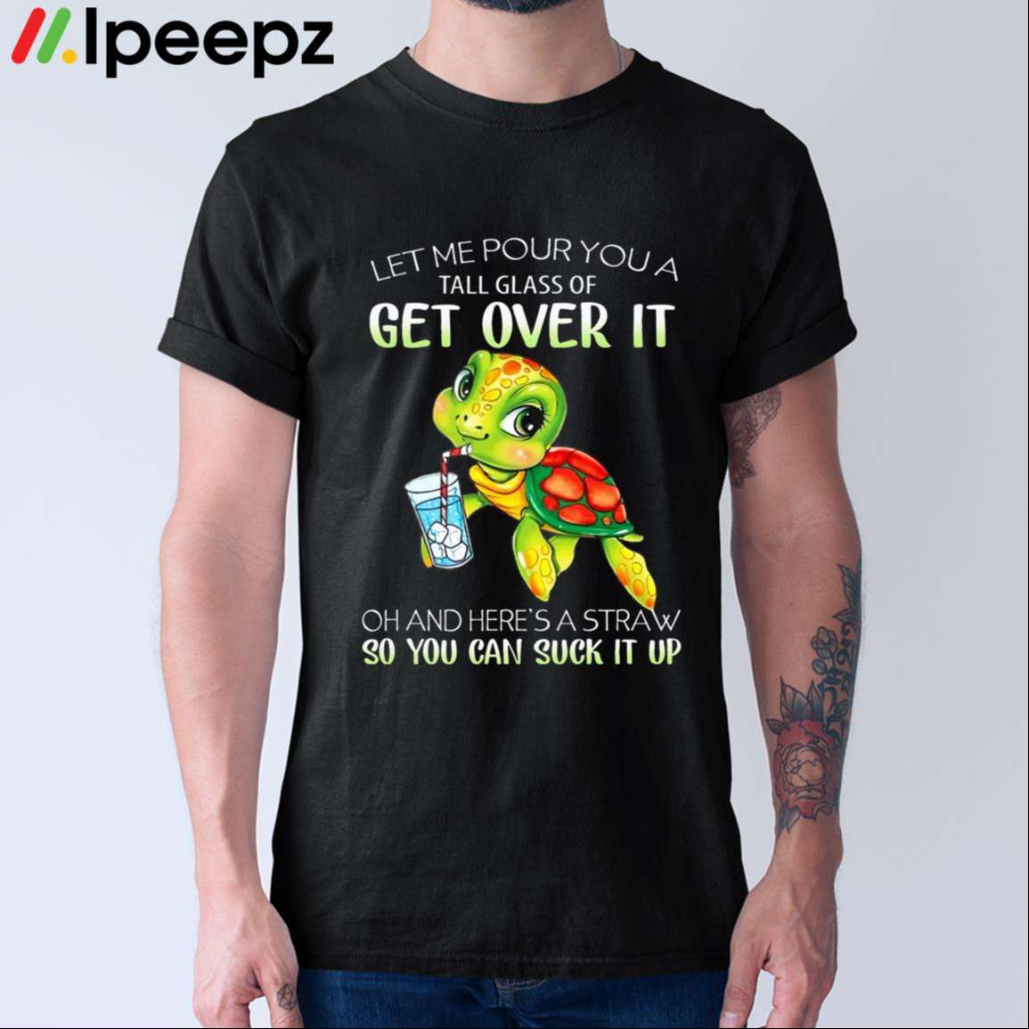 Let Me Pour You A Tall Glass Of Get Over It Turtle Gifts Long Sleeve Shirt