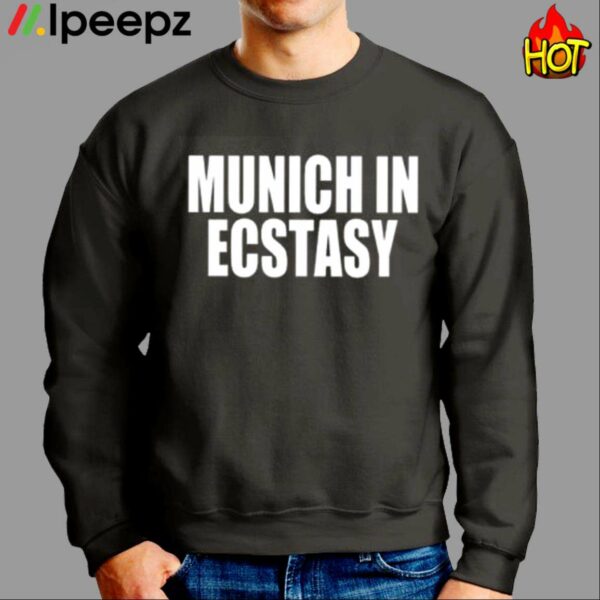 Munich In Ecstasy Shirt