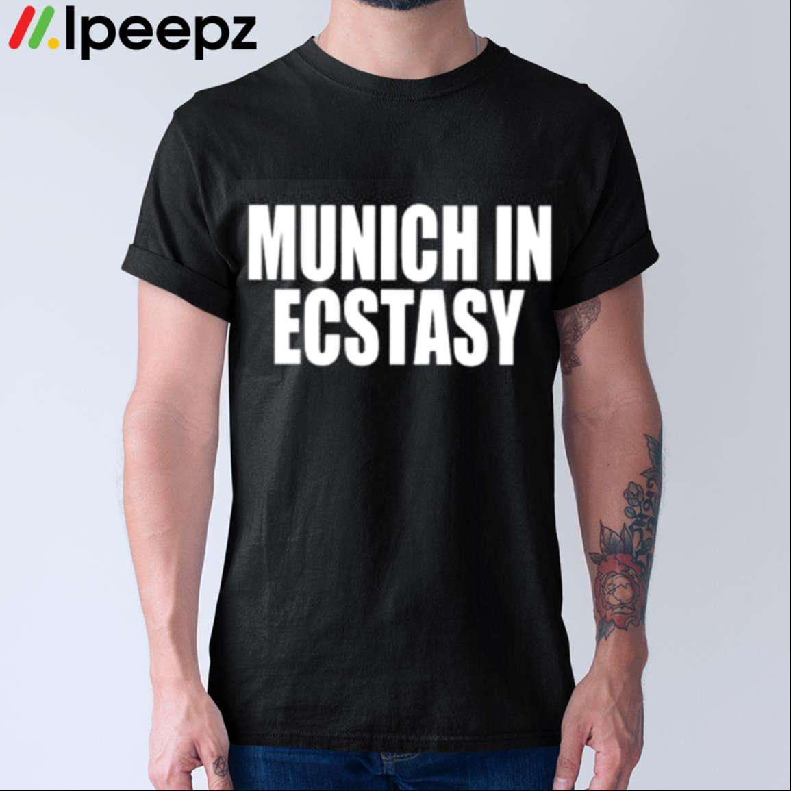 Munich In Ecstasy Shirt