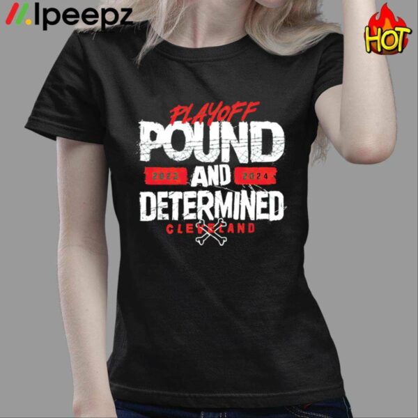 Playoff Pound and Determined Cleveland Football Shirt