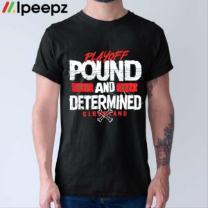 Playoff Pound and Determined Cleveland Football Shirt