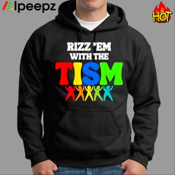 Rizz Em With The Tism Autism Neurodiversity Awareness Rizz Shirt