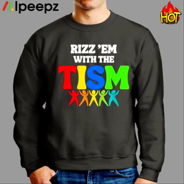 Rizz Em With The Tism Autism Neurodiversity Awareness Rizz Shirt