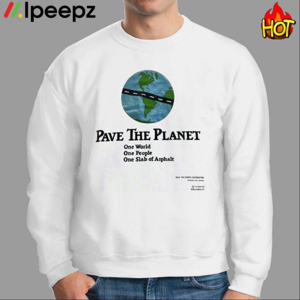 Single Stitched Pave The Planet Shirt