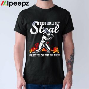 Thou Shall Not Steal Unless You Can Beat The Throw Shirt