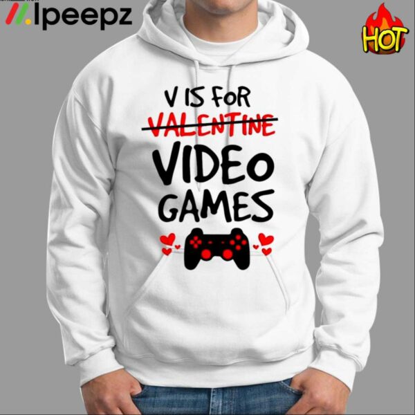 Vis For Valentine Video Games Shirt