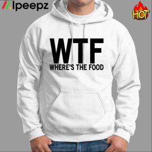 WTF Wheres The Food Shirt