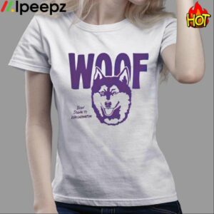Washington Huskies Woof Bow Down To Washington Shirt