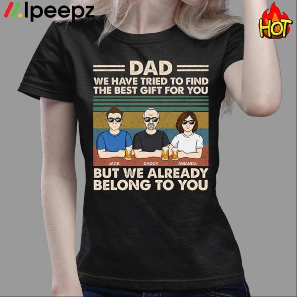 We Already Belong To You Family Personalized Custom Shirt